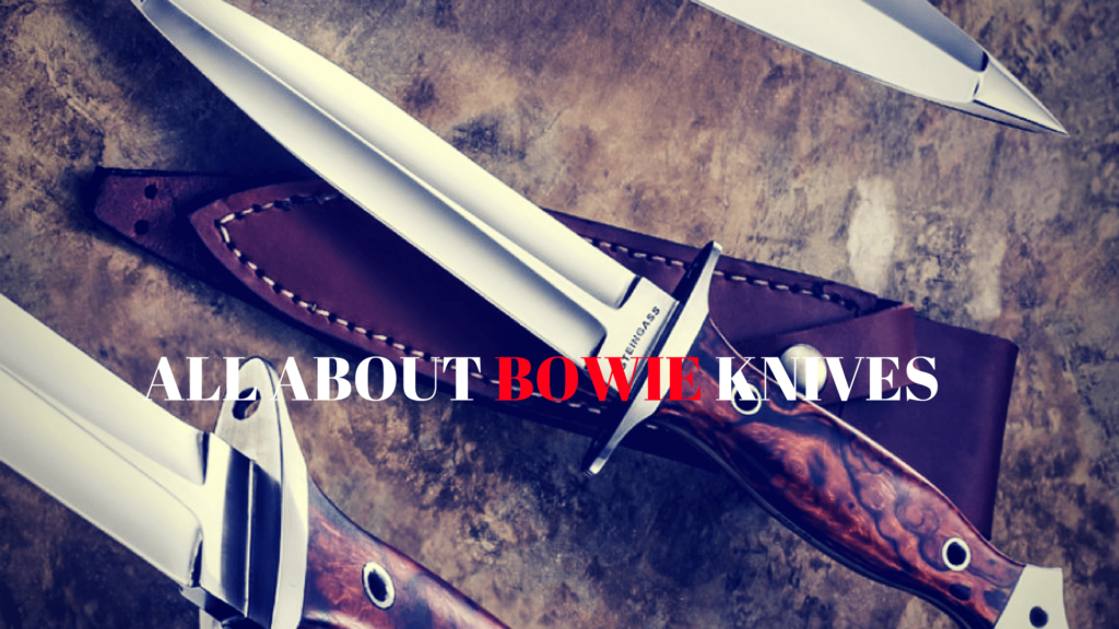 ALL ABOUT BOWIE KNIVES