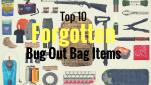 Top 10 Forgotten bug Out Items