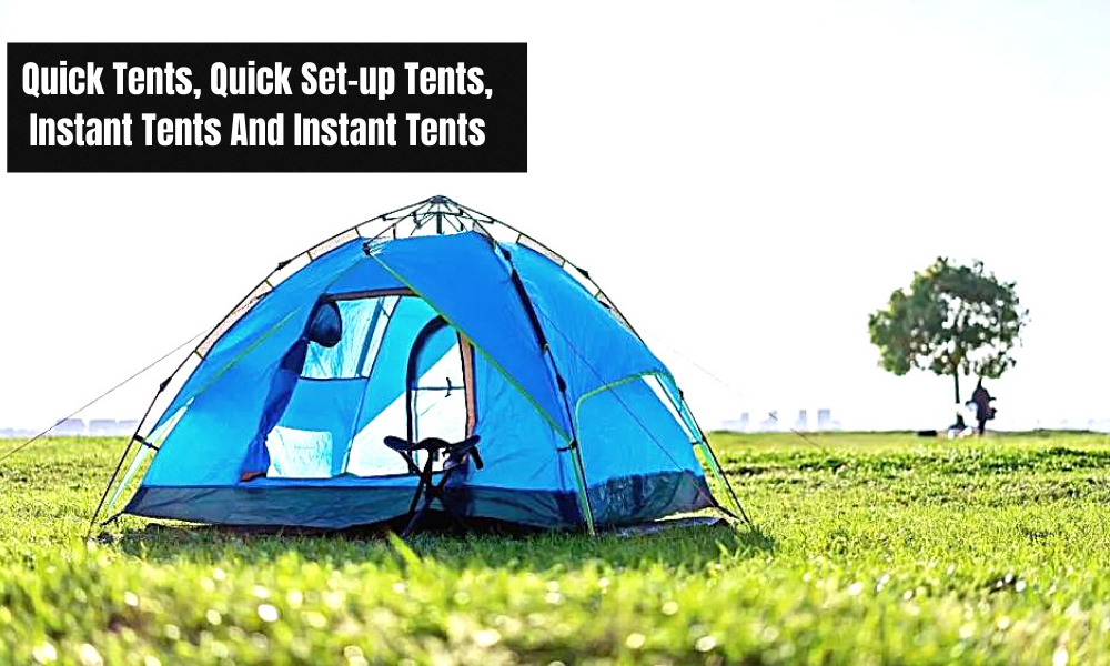 Quick Tents, Quick Set-up Tents, Instant Tents And Instant Tents